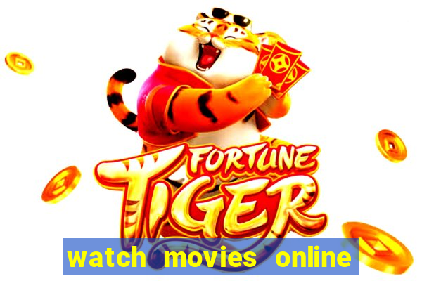 watch movies online for free